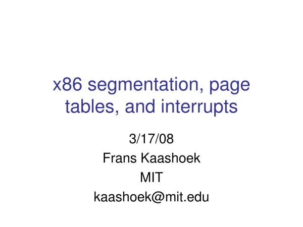 x86 segmentation, page tables, and interrupts