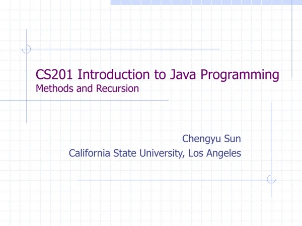 CS201 Introduction to Java Programming Methods and Recursion