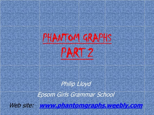 PHANTOM GRAPHS PART 2