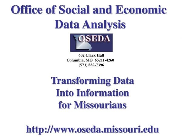 Office of Social and Economic  Data Analysis
