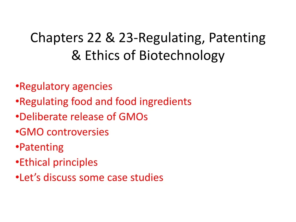 chapters 22 23 regulating patenting ethics of biotechnology