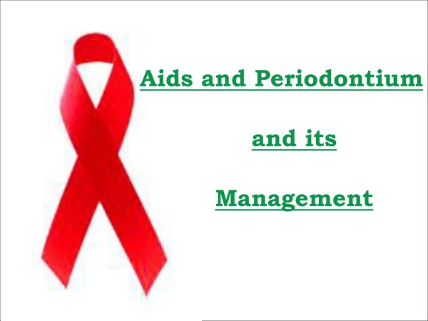Aids and Periodontium and its  Management