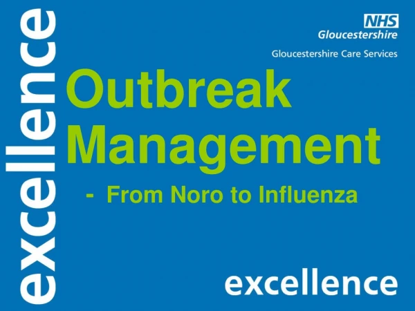 Outbreak Management    - 	 From Noro to Influenza