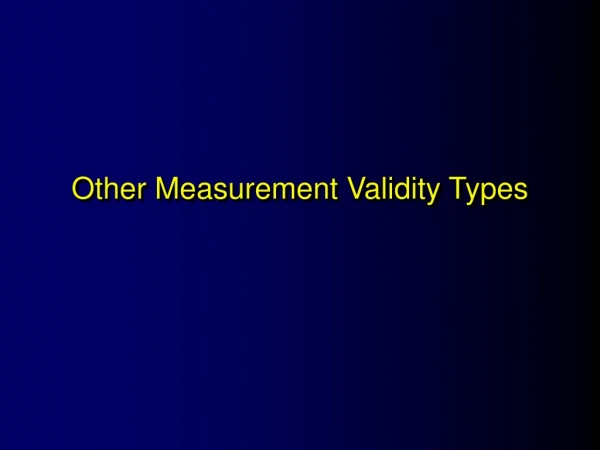 Other Measurement Validity Types