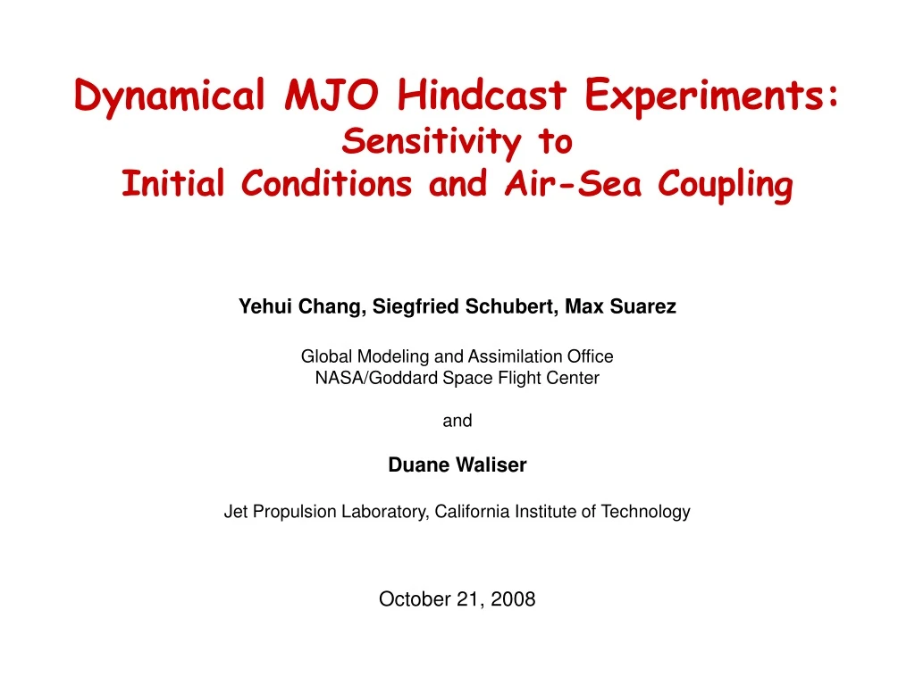 dynamical mjo hindcast experiments sensitivity to initial conditions and air sea coupling