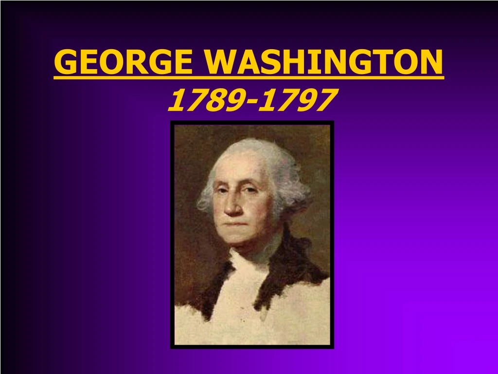 george washington 1789 1797