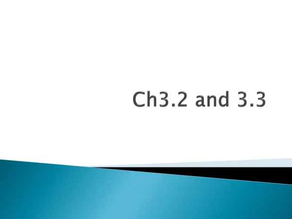 Ch3.2 and 3.3
