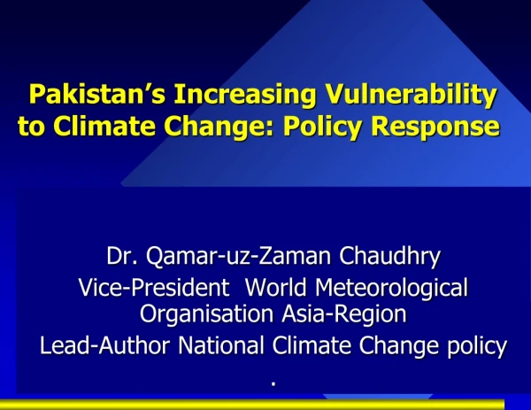Pakistan’s Increasing Vulnerability to Climate Change: Policy Response