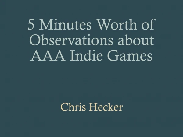 5 Minutes Worth of Observations about AAA Indie Games