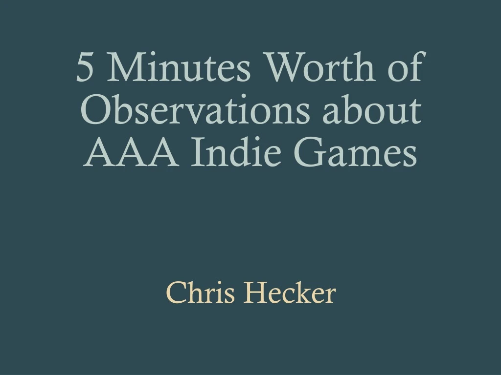 5 minutes worth of observations about aaa indie