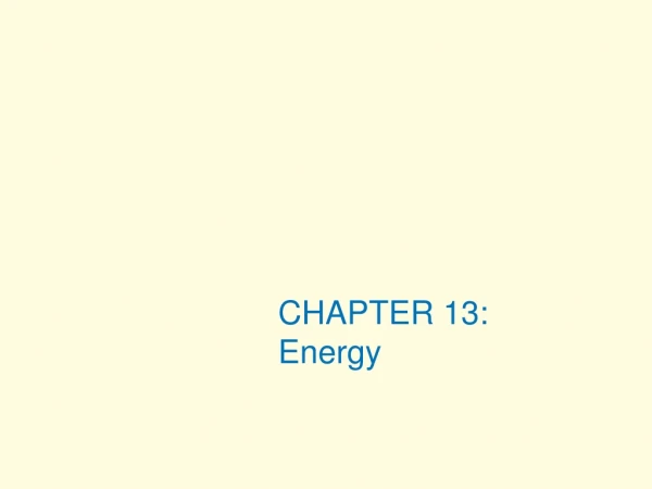 CHAPTER 13: Energy