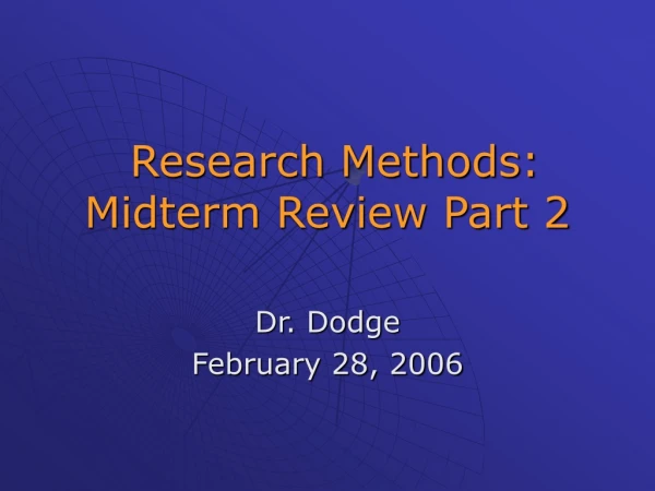 Research Methods: Midterm Review Part 2