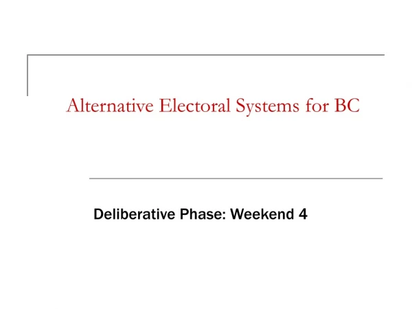Alternative Electoral Systems for BC