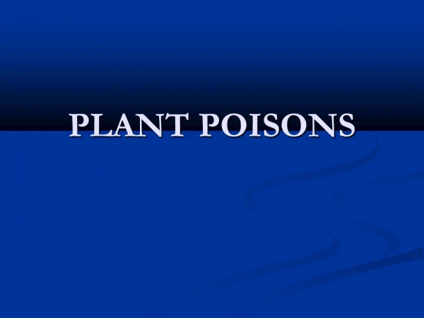 PLANT POISONS