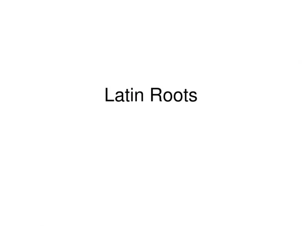 Latin Roots