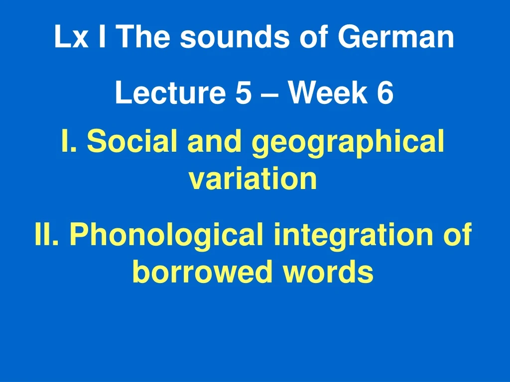 lx i the sounds of german lecture 5 week 6