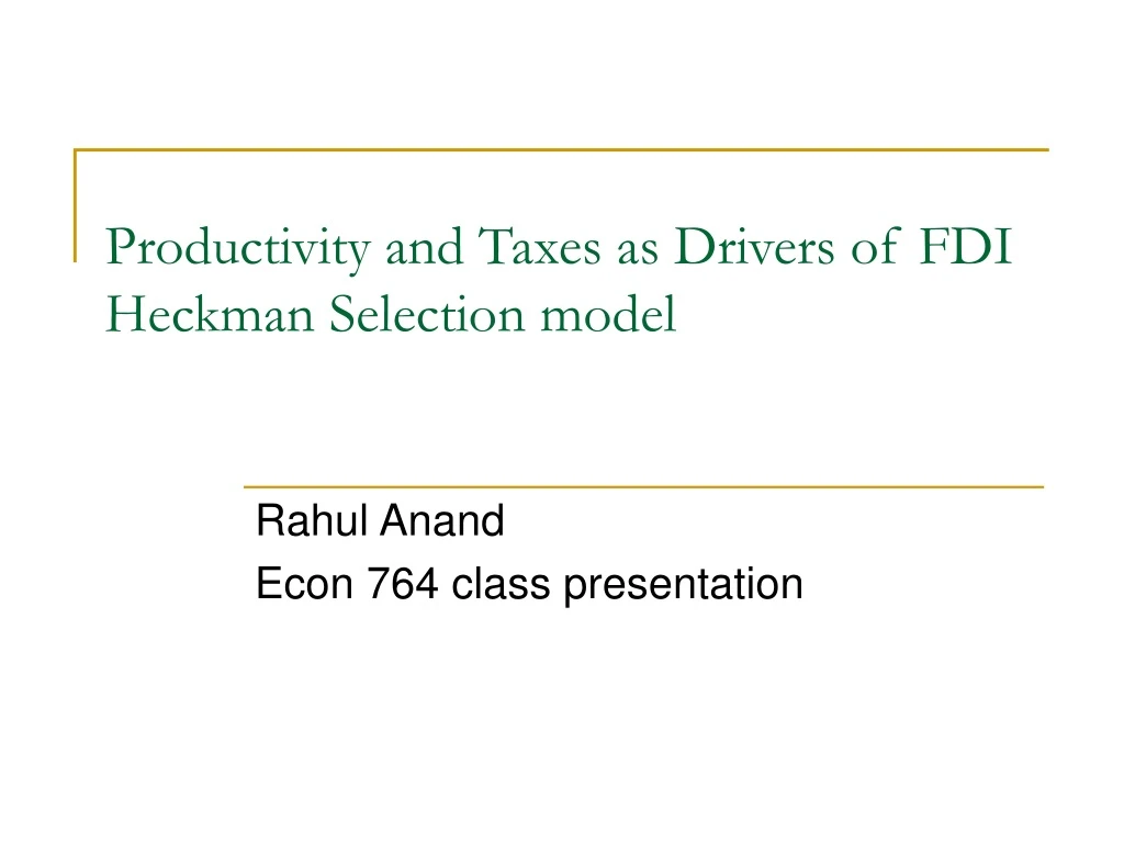 productivity and taxes as drivers of fdi heckman selection model