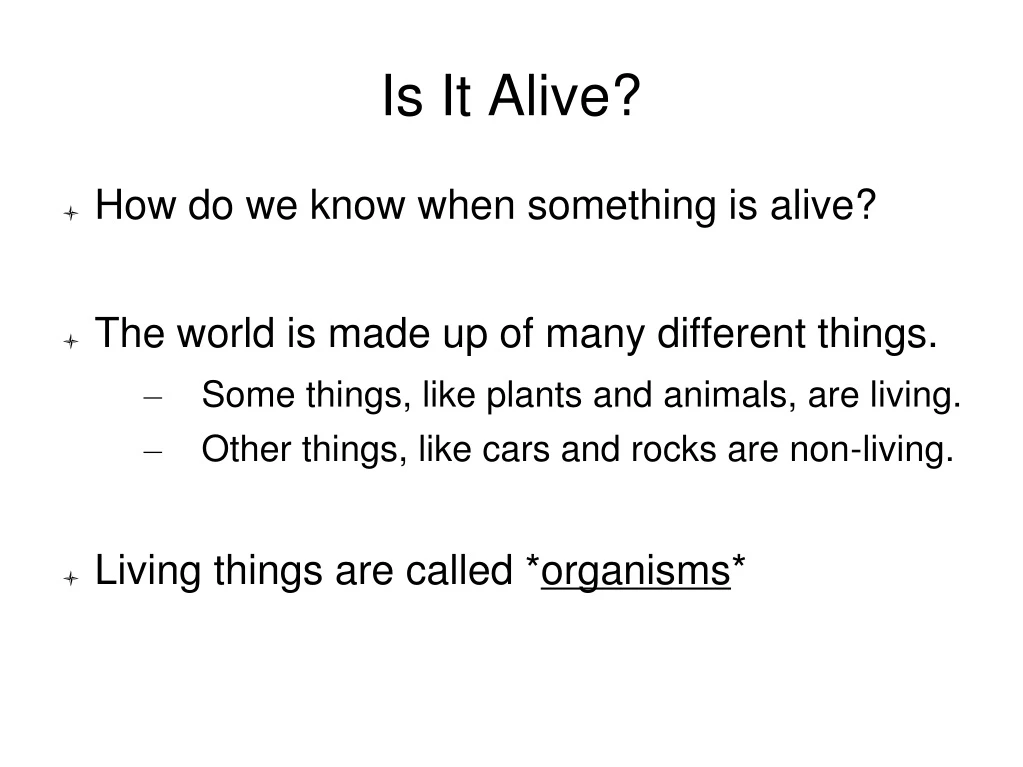 is it alive