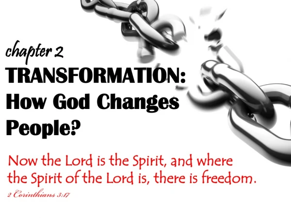 TRANSFORMATION:  How God Changes People ?