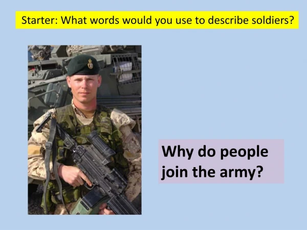 Starter: What words would you use to describe soldiers?