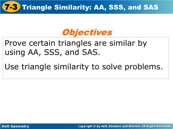 Prove certain triangles are similar by using AA, SSS, and SAS.