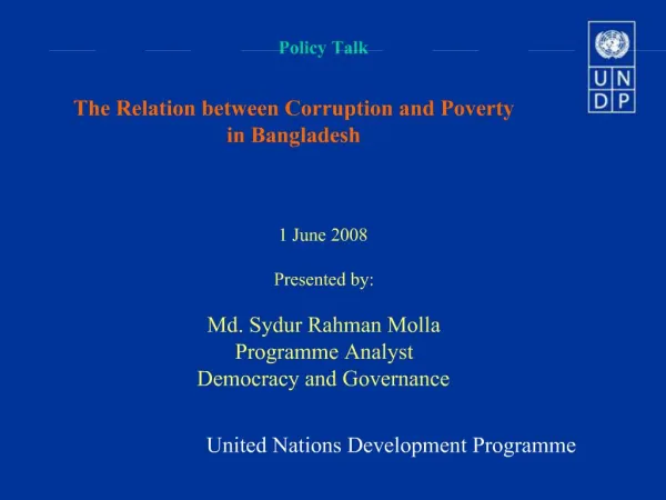 1 June 2008 Presented by: Md. Sydur Rahman Molla Programme Analyst Democracy and Governance