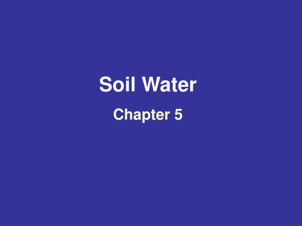 Soil Water Chapter 5