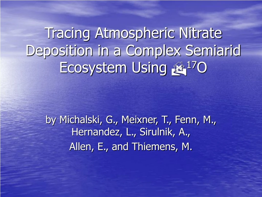 tracing atmospheric nitrate deposition in a complex semiarid ecosystem using d 17 o