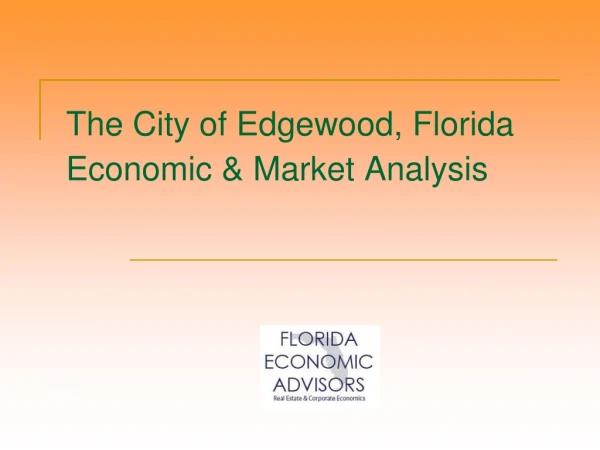 The City of Edgewood, Florida Economic &amp; Market Analysis