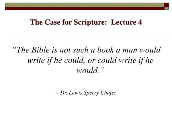 The Case for Scripture:  Lecture 4