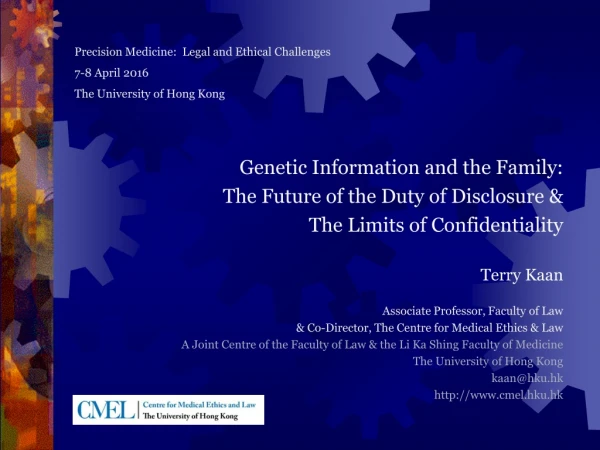 Precision Medicine:  Legal and Ethical Challenges 7-8 April 2016 The University of Hong Kong