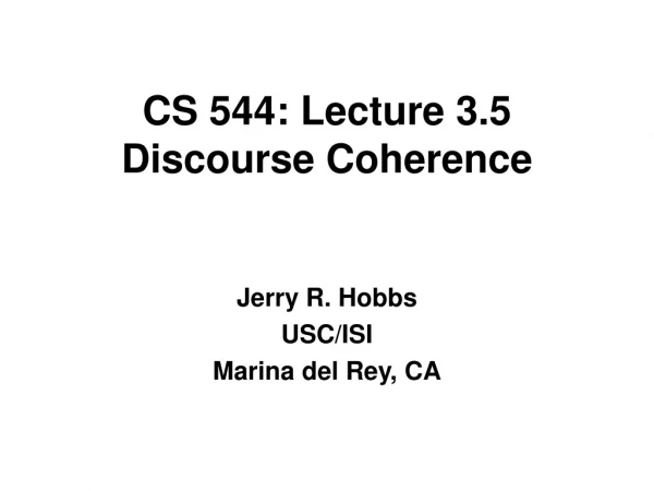 CS 544: Lecture 3.5 Discourse Coherence