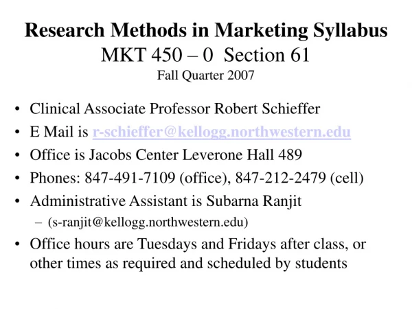 Research Methods in Marketing Syllabus MKT 450 – 0  Section 61 Fall Quarter 2007
