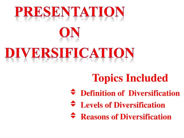 Presentation  On Diversification