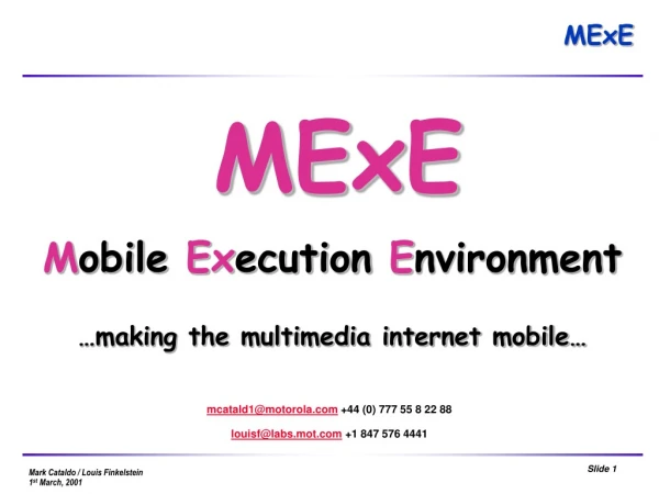 MExE M obile  Ex ecution  E nvironment …making the multimedia internet mobile…