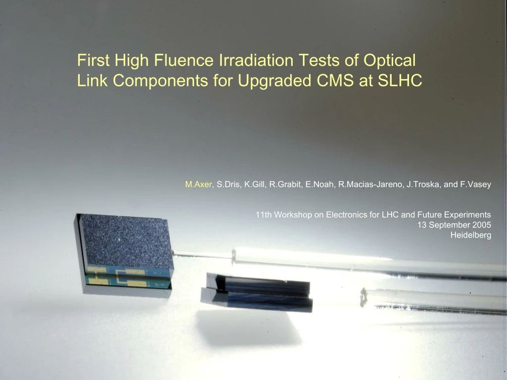 first high fluence irradiation tests of optical