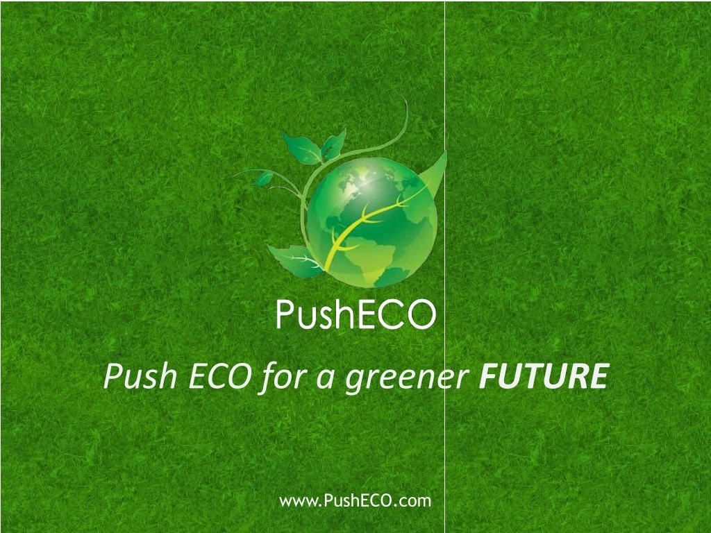 push eco for a greener future