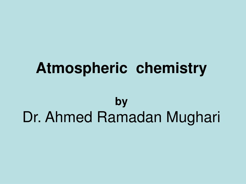 atmospheric chemistry by dr ahmed ramadan mughari