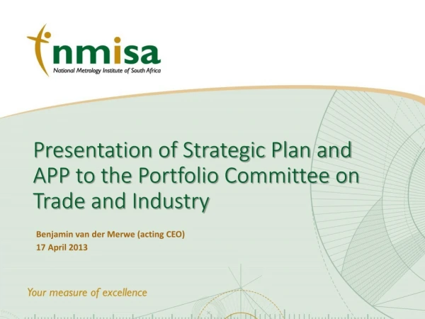 Presentation of Strategic Plan and  APP to the Portfolio Committee on Trade and Industry