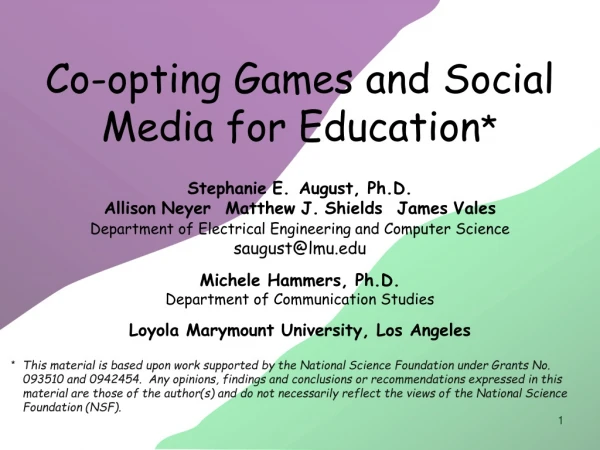 Co-opting Games and Social Media for Education *
