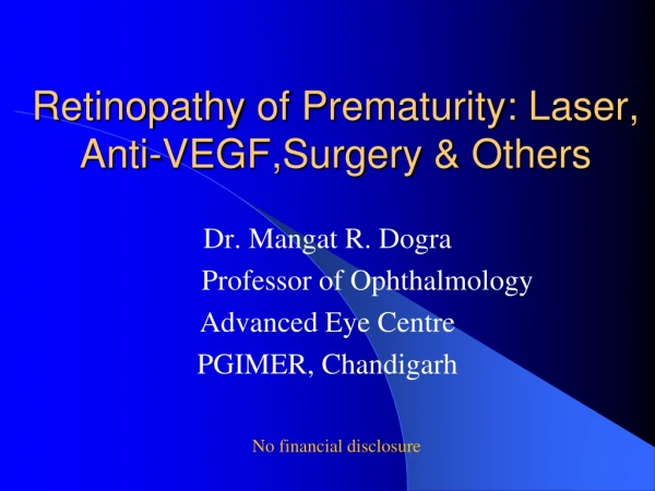 Retinopathy  of  Prematurity: Laser, Anti- VEGF,Surgery  &amp; Others