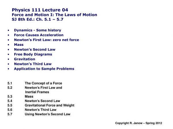 Physics 111 Lecture 04 Force and Motion I: The Laws of Motion SJ 8th Ed.: Ch. 5.1 – 5.7
