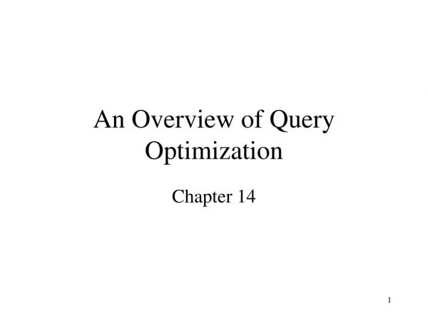 An Overview of Query Optimization