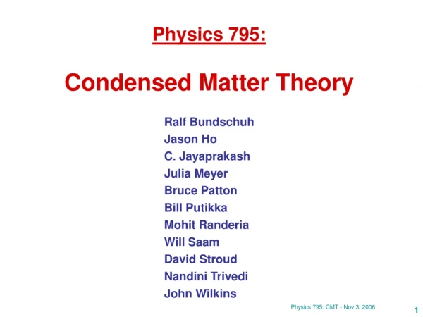 Physics 795: Condensed Matter Theory