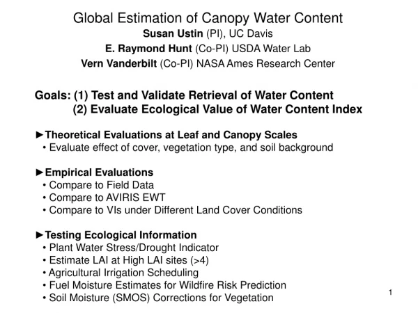 Global Estimation of Canopy Water Content Susan Ustin  (PI), UC Davis