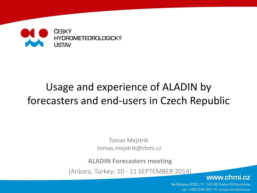 usage and experience of aladin by forecasters and end users in czech republic