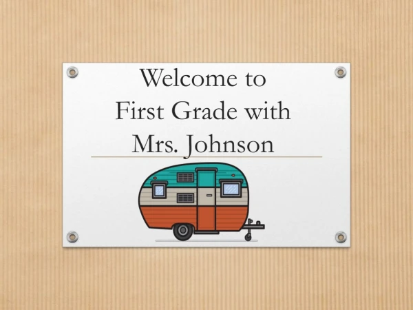 Welcome to  First Grade with  Mrs. Johnson