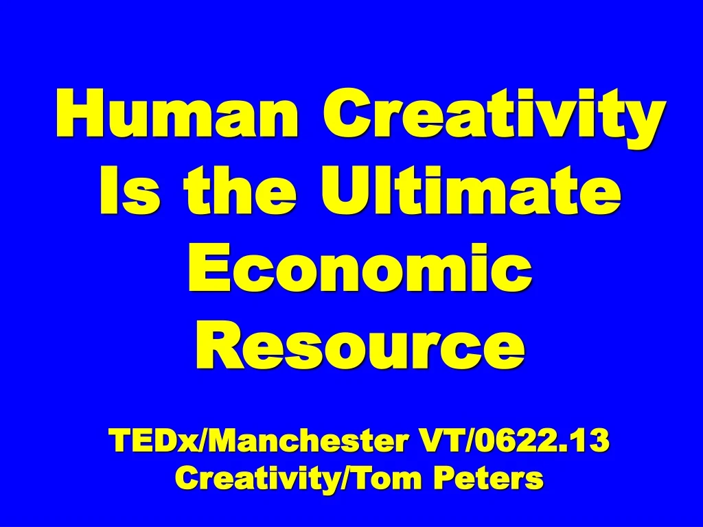 human creativity is the ultimate economic