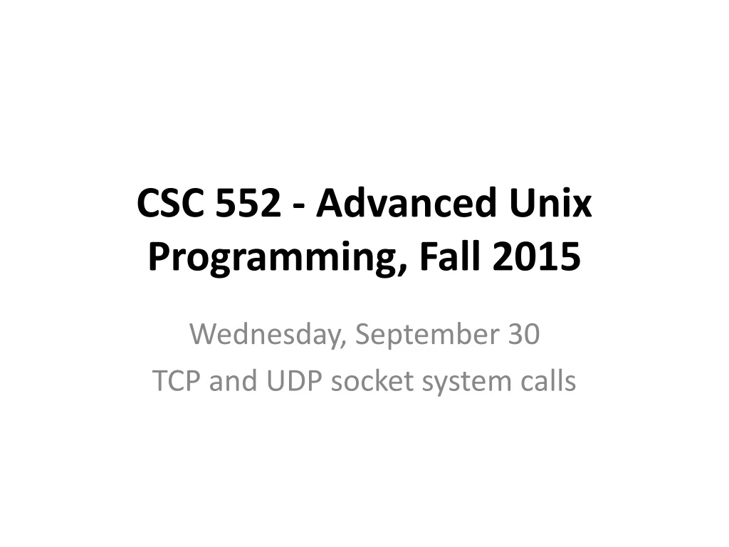 csc 552 advanced unix programming fall 2015