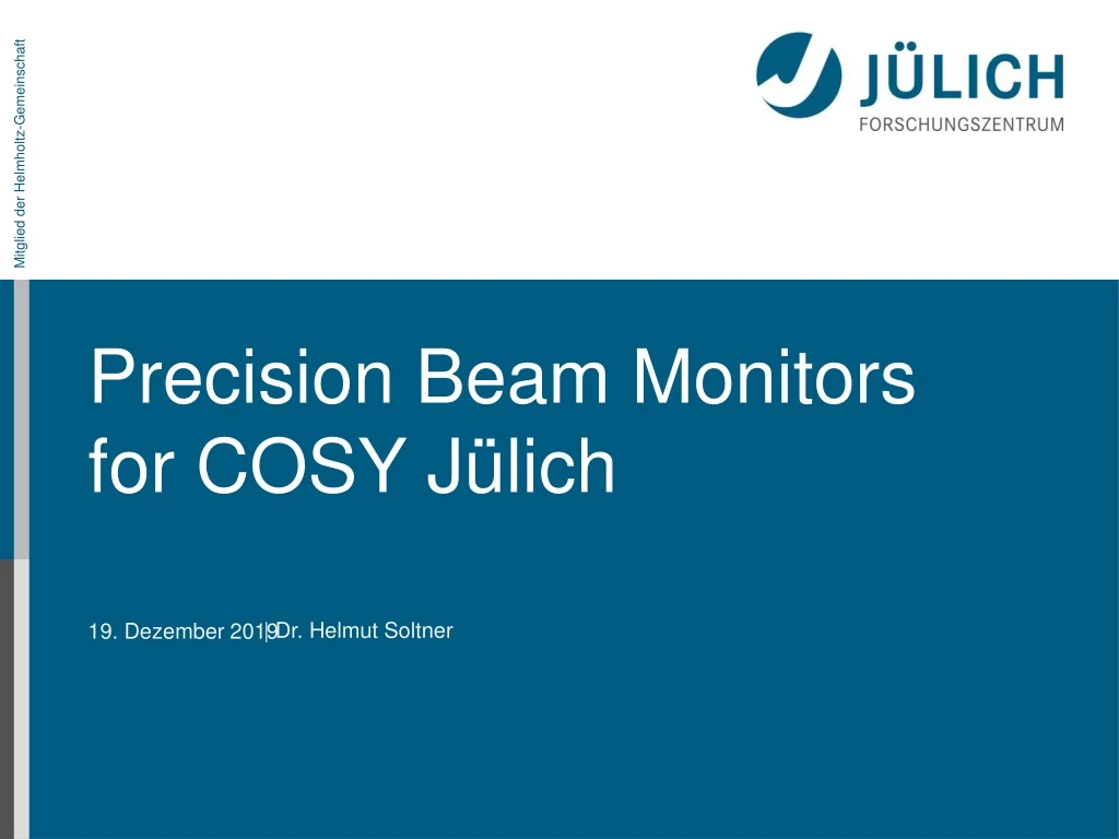 precision beam monitors for cosy j lich